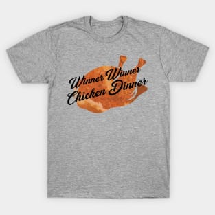 Winner Winner Chicken Dinner T-Shirt